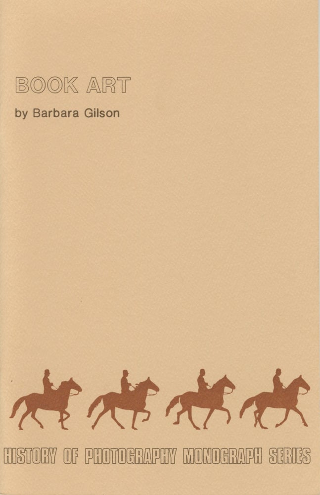 Item #54311 BOOK ART. History of Photography Monograph Series, Barbara Gilson.