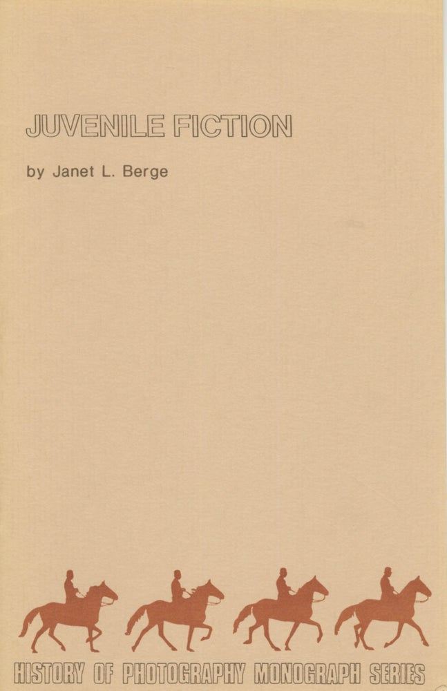 Item #54318 JUVENILE FICTION & PHOTOGRAPHY: A BIBLIOGRAPHY. History of Photography Monograph Series, Janet L. Berge.
