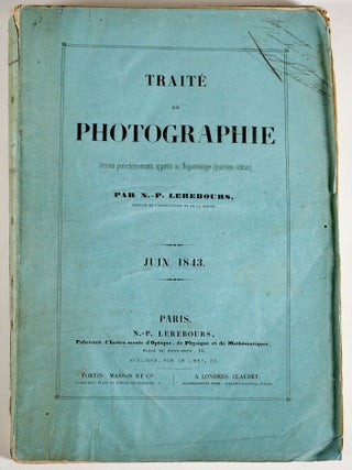 Item #54394 TRAITÉ DE PHOTOGRAPHIE: DERNIERS PERFECTIONNEMENTS APPORTÉS AU DAGUERRÉOTYPE ...