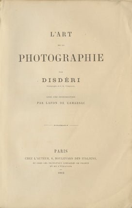 Item #54398 L'ART DE LA PHOTOGRAPHIE PAR DISDÉRI. Disdéri,...