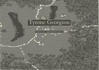 Item #54456 TYRONE GEORGIOU: VIRTUAL ARCHAEOLOGY. Tyrone Georgiou