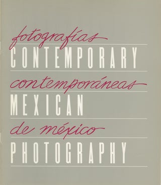 Item #54475 CONTEMPORARY MEXICAN PHOTOGRAPHY = FOTOGRAFÍAS CONTEMPORÁNEAS DE MÉXICO. Joel...