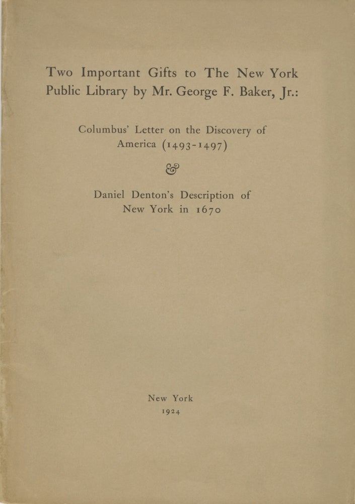 Item #54645 TWO IMPORTANT GIFTS TO THE NEW YORK PUBLIC LIBRARY BY MR. GEORGE F. BAKER, JR:. COLUMBUS LETTER, Wilberforce Eames, Victor Hugo Paltsits.