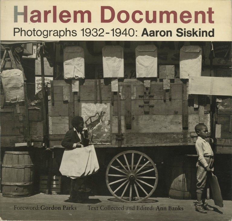 Item #54652 HARLEM DOCUMENT, PHOTOGRAPHS 1932-1940: AARON SISKIND. SISKIND, Ann Banks.