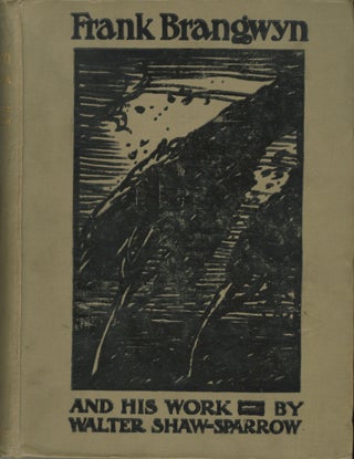 Item #54680 FRANK BRANGWYN AND HIS WORK, 1910. Walter Shaw-Sparrow