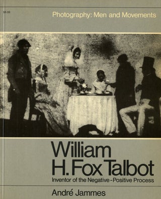 Item #6610 WILLIAM H. FOX TALBOT: INVENTOR OF THE NEGATIVE-POSITIVE PROCESS. André Jammes