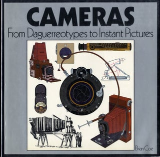 Item #7665 CAMERAS: FROM DAGUERREOTYPES TO INSTANT PICTURES. Brian Coe