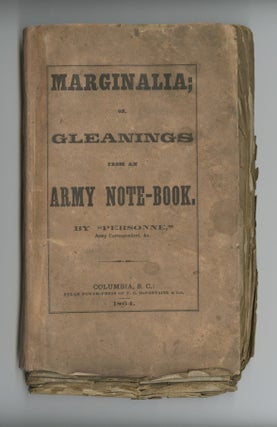 Item #8841 MARGINALIA; OR, GLEANINGS FROM AN ARMY NOTE-BOOK. CONFEDERATE IMPRINT, Felix Gregory...