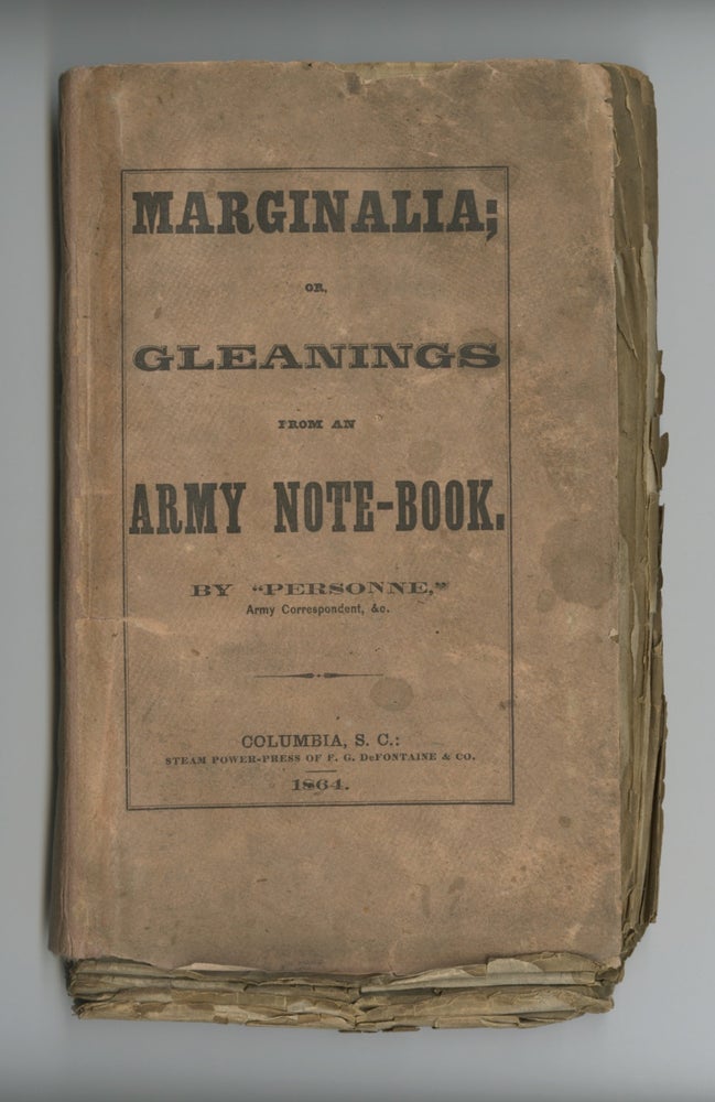Item #8841 MARGINALIA; OR, GLEANINGS FROM AN ARMY NOTE-BOOK. CONFEDERATE IMPRINT, Felix Gregory DeFontaine.