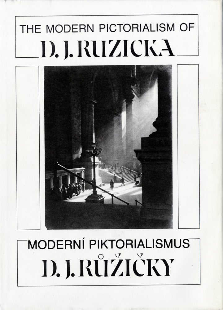 Item #9134 THE MODERN PICTORIALISM OF D.J. RUZICKA. RUZICKA, Christian A. Peterson, Daniela Mrázková.