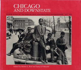 Item #9201 CHICAGO AND DOWNSTATE: ILLINOIS AS SEEN BY THE FARM SECURITY ADMINISTRATION...
